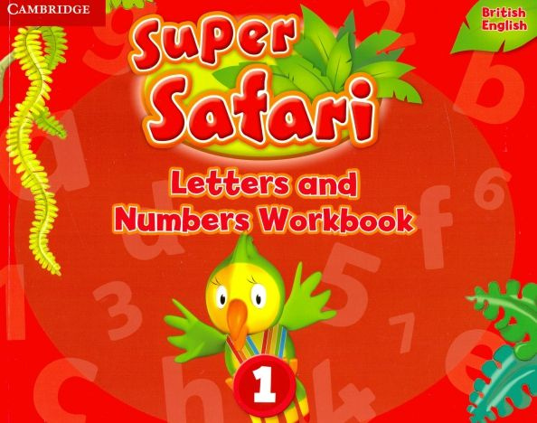 Super Safari 1 Letters And Numbers Workbook #1