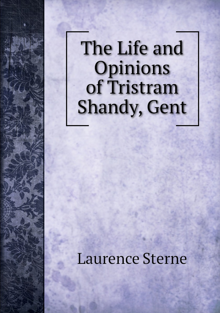 The Life and Opinions of Tristram Shandy, Gent | Sterne Laurence #1
