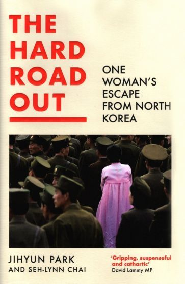 Park, Chai - The Hard Road Out. One Woman's Escape From North Korea #1