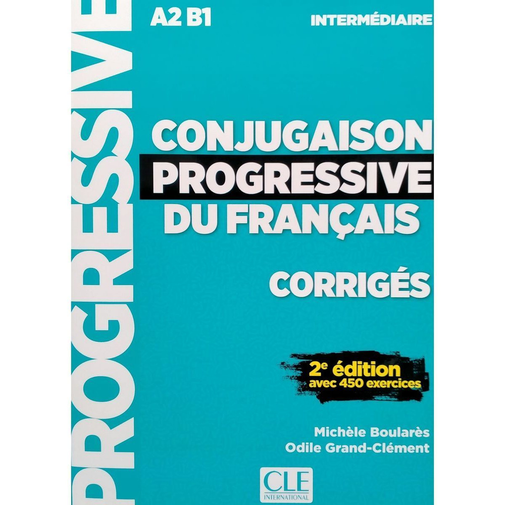 Conjugaison Progressive Du Francais 2eme Edition Intermediaire A2-B1 ...