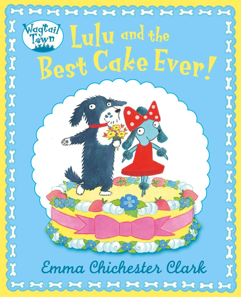 Lulu and The Best Cake Ever / Книга на Английском | Chichester Clark Emma #1