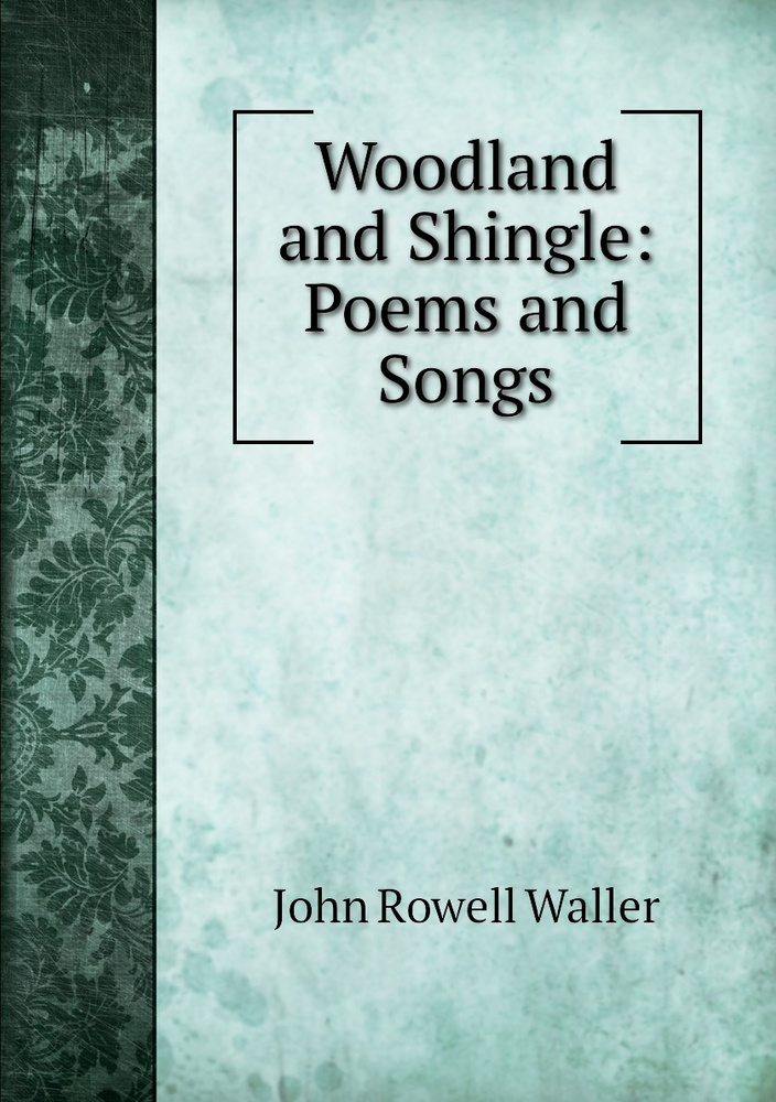 Woodland and Shingle: Poems and Songs #1