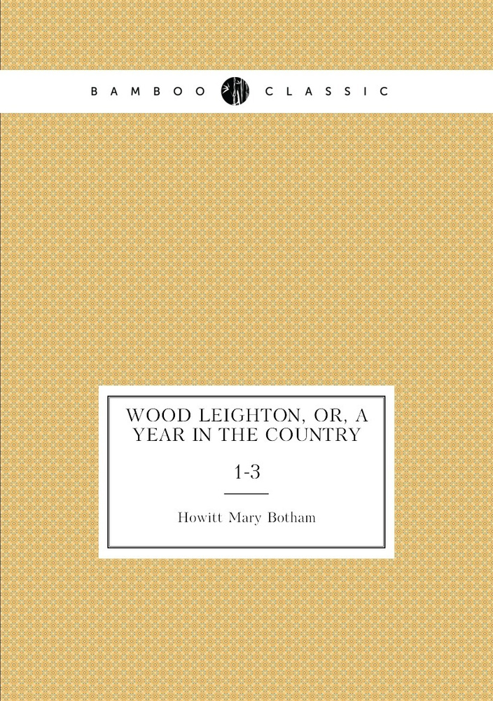 Wood Leighton, Or, a Year in the Country. 1-3 #1