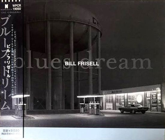 Bill Frisell. Blues Dream (Japan, Nonesuch, WPCR-19050, 2001) CD #1