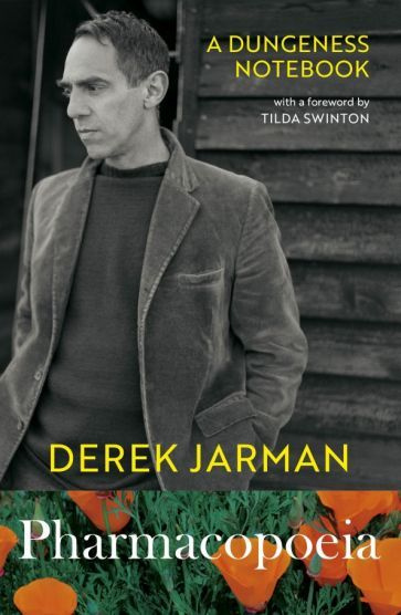 Derek Jarman - Pharmacopoeia. A Dungeness Notebook #1