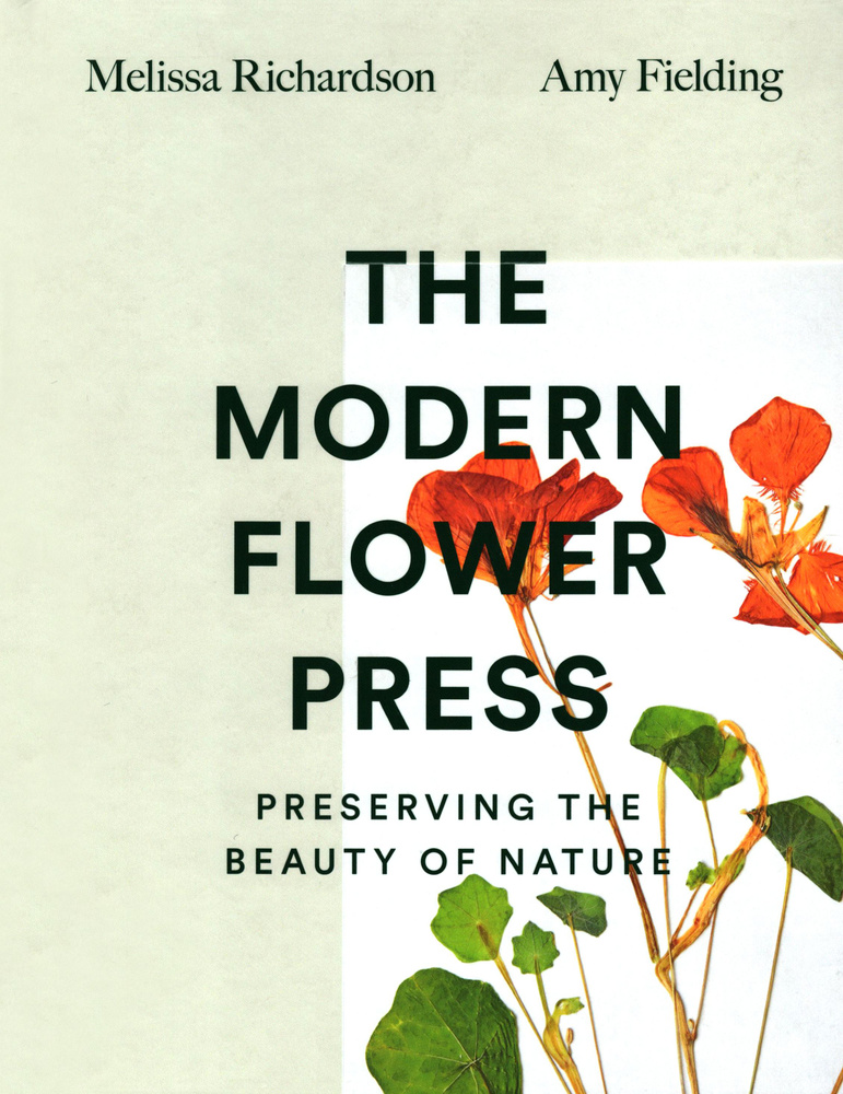 The Modern Flower Press. Preserving the Beauty of Nature / Книга на Английском | Fielding A.  #1