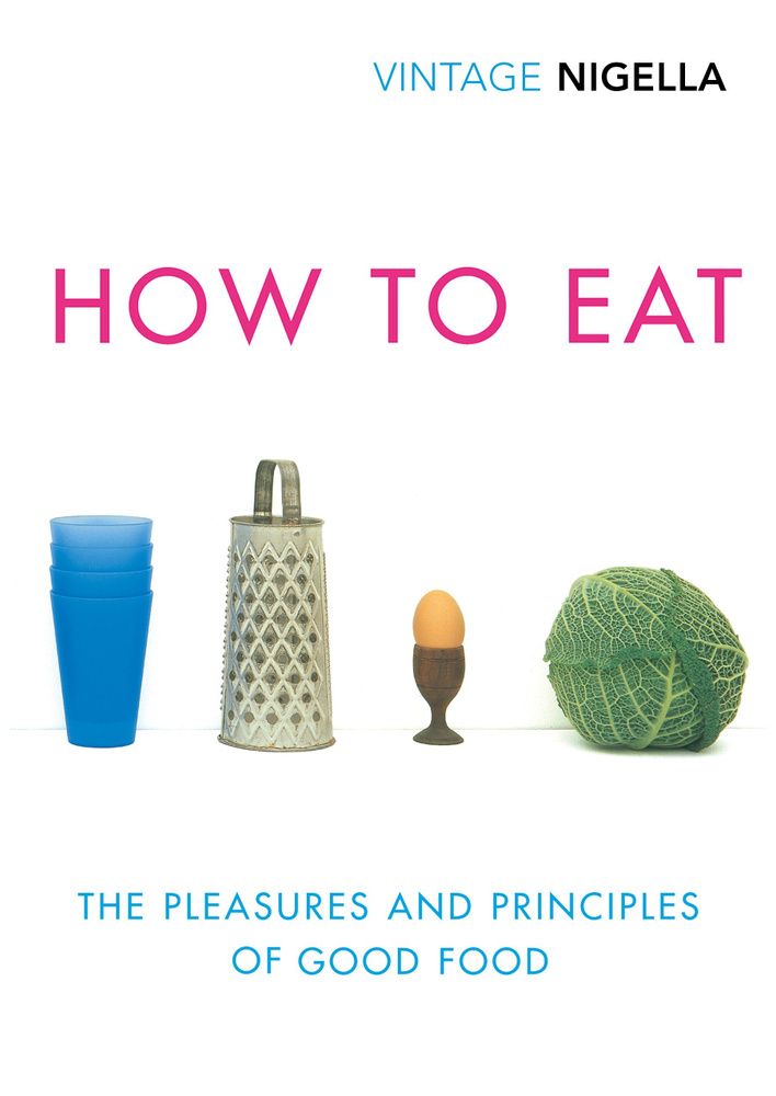 How to Eat / Lawson Nigella / Книга на Английском / Лоусон Найджела | Lawson Nigella  #1