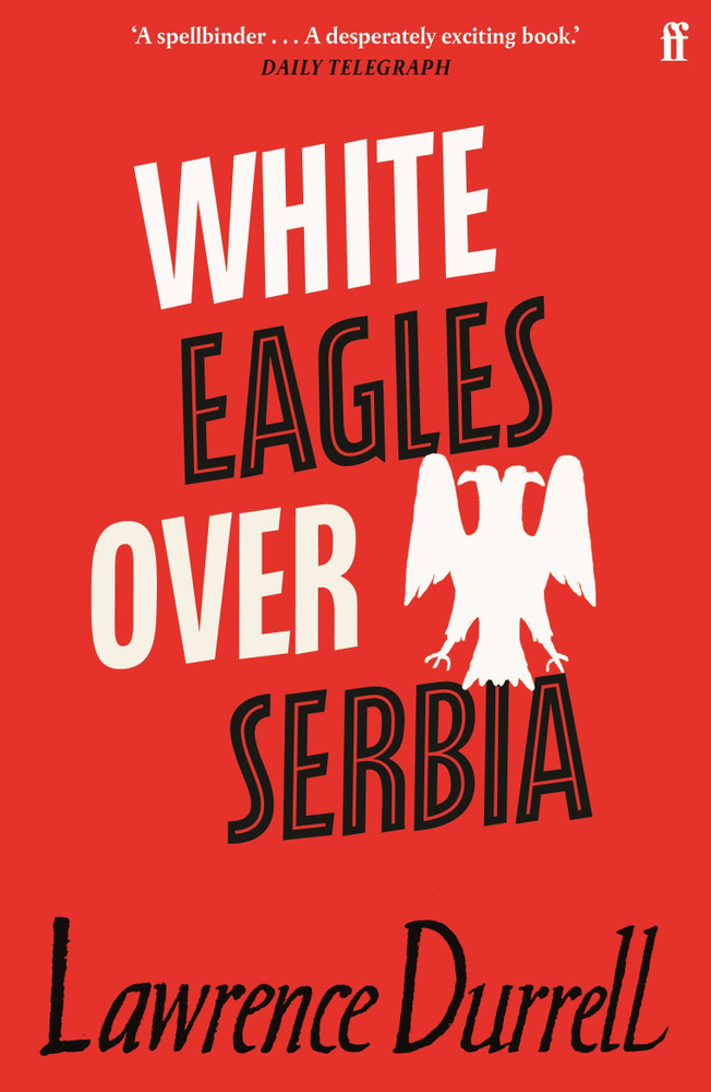 White Eagles Over Serbia / Durrell Lawrence / Книга на Английском / Даррелл Лоренс | Durrell Lawrence #1