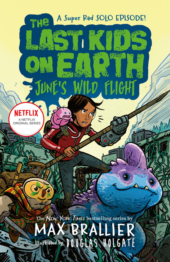 The Last Kids on Earth. June's Wild Flight / Книга на Английском | Brallier Max #1