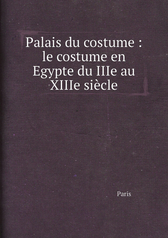 Palais du costume : le costume en Egypte du IIIe au XIIIe siecle | Paris #1