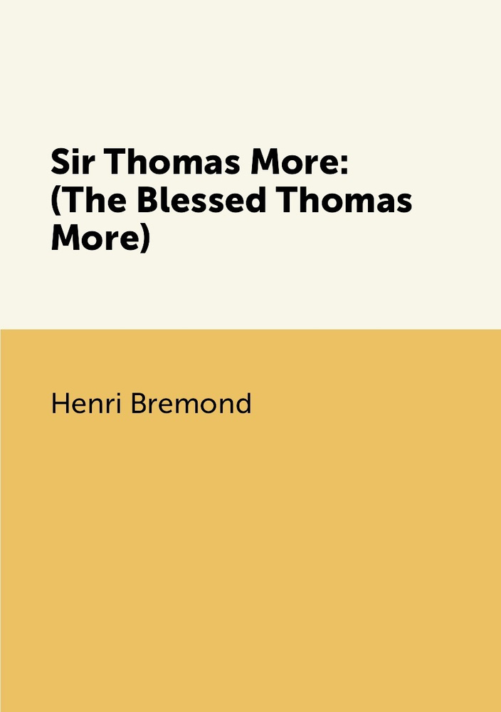 Sir Thomas More: (The Blessed Thomas More) #1