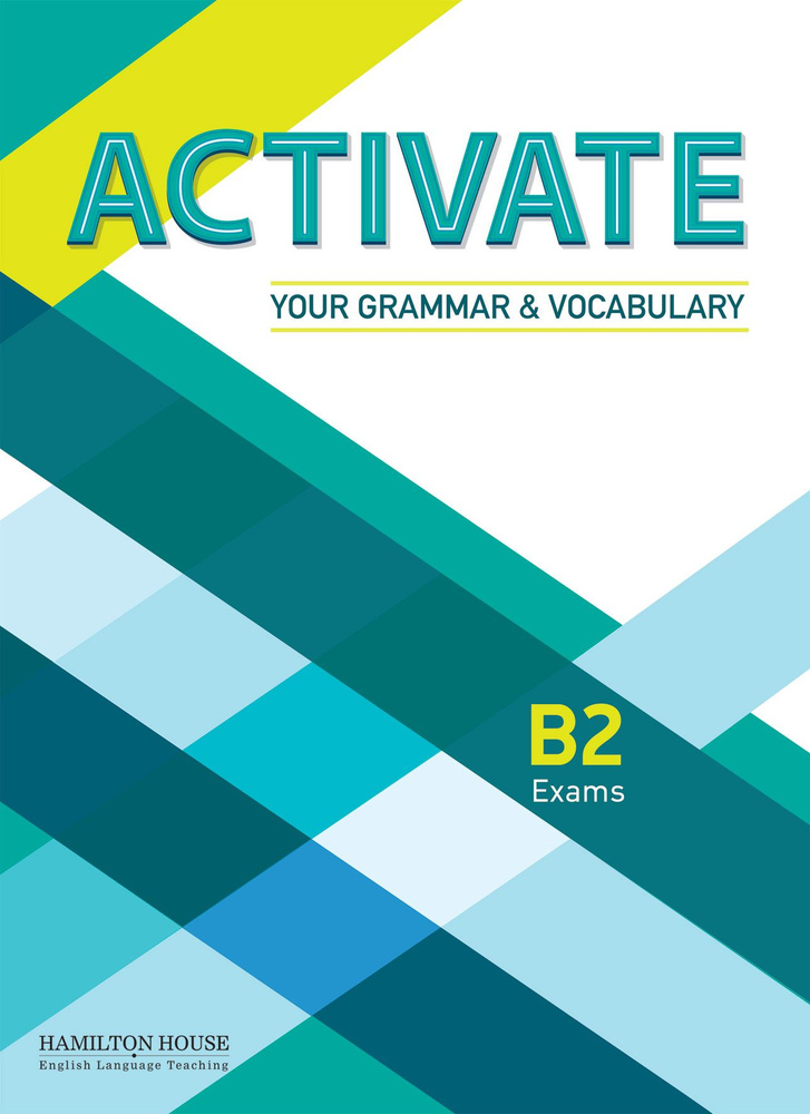 Activate Your Grammar & Vocabulary (B2) / Пособие для подготовки к международным экзаменам уровня B2 #1