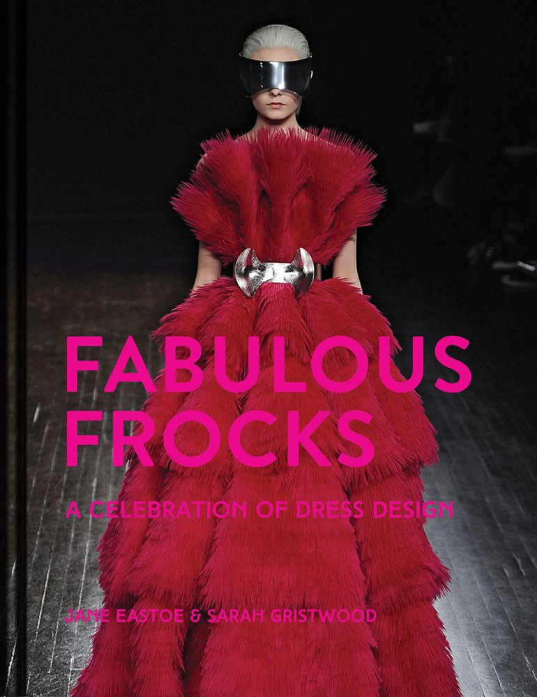 Fabulous Frocks: A Celebration of Dress Design #1