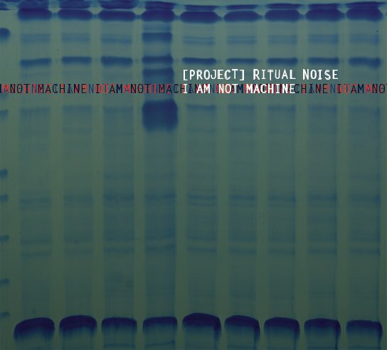 (Project) Ritual Noise - I'm Not Machine (CD DigiPack) #1