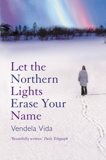 Vendela Vida - Let the Northern Lights Erase Your Name | Вида Вендела #1