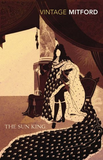 Nancy Mitford - The Sun King | Mitford Nancy #1