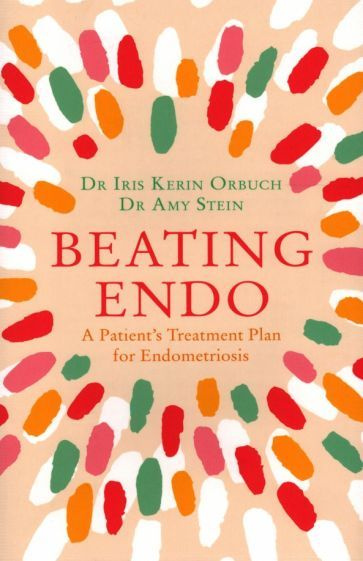 Orbuch, Stein - Beating Endo. A Patient s Treatment Plan for Endometriosis #1
