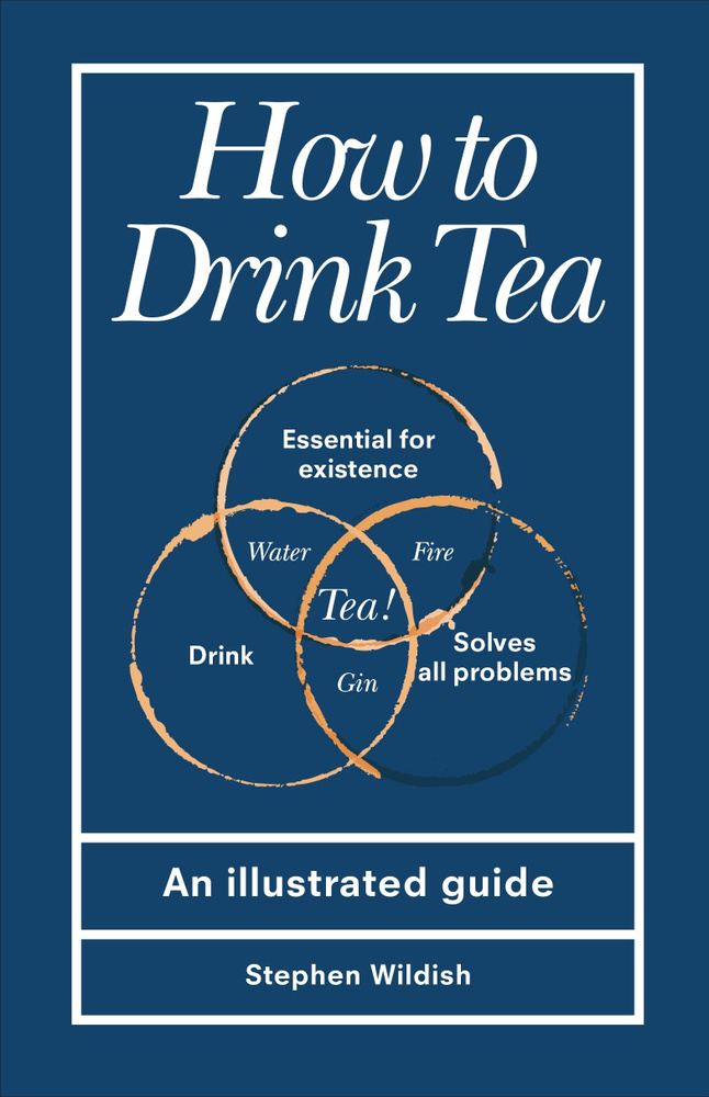 How to Drink Tea / Wildish Stephen / Книга на Английском | Wildish Stephen #1