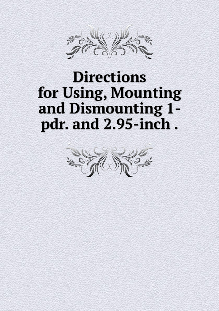 Directions for Using, Mounting and Dismounting 1-pdr. and 2.95-inch . #1