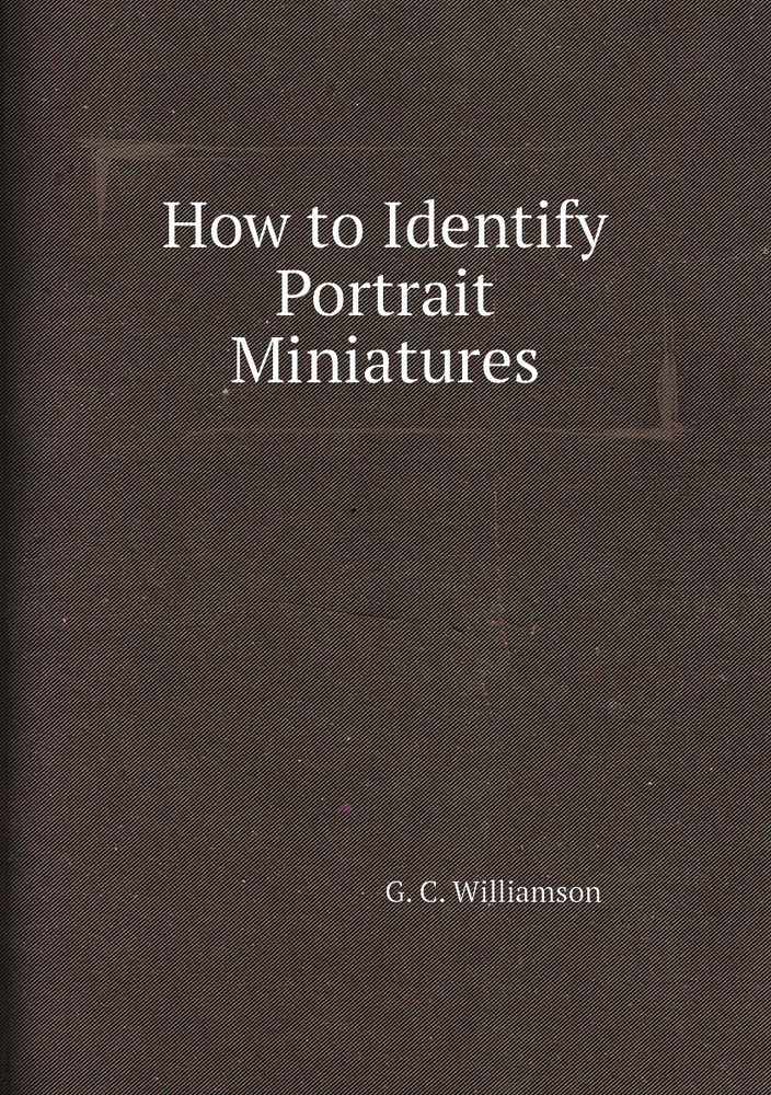 How to Identify Portrait Miniatures #1