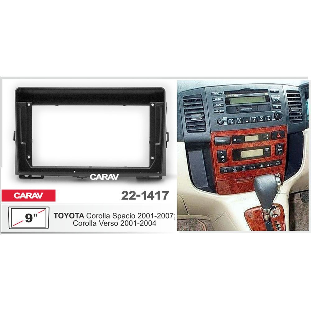 Переходная рамка 9" Android для TOYOTA Corolla Spacio 2001-2007; Corolla Verso 2001-2004 CARAV 22-1417 #1