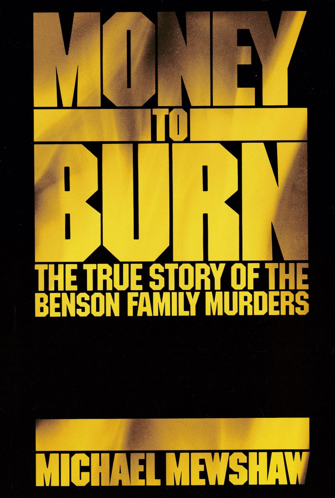 Money to Burn: The True Story of the Benson Family Murders. Куча денег, чтобы сжечь: правдивая история #1