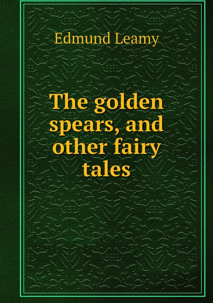 The golden spears, and other fairy tales | Edmund Leamy #1