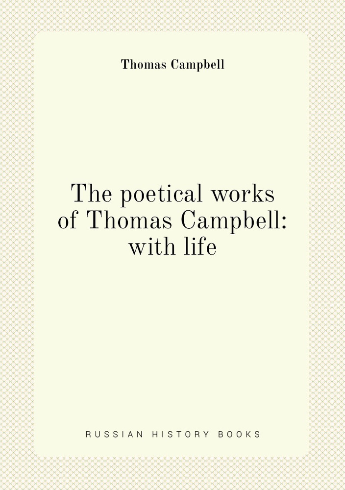 The poetical works of Thomas Campbell: with life | Campbell Thomas #1