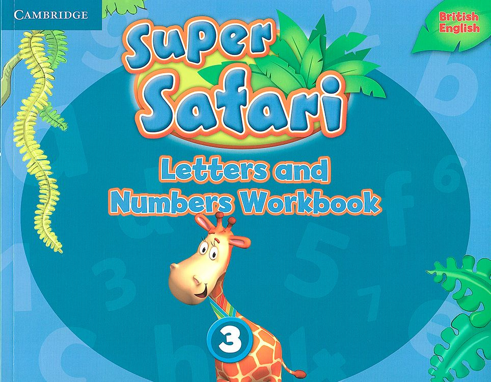 Super Safari Level 3 - Lettersa and Numbers Workbook/ Курс английского языка для дошкольников "Super #1