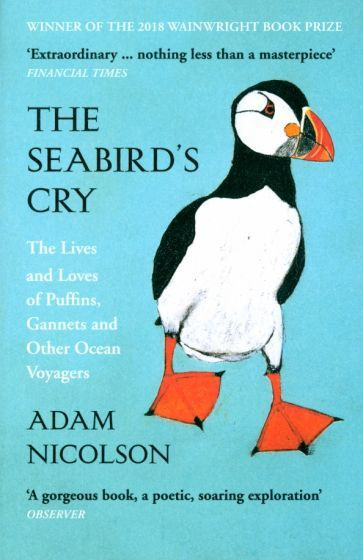 Adam Nicolson - The Seabird's Cry. The Lives and Loves of Puffins, Gannets and Other Ocean Voyagers | #1