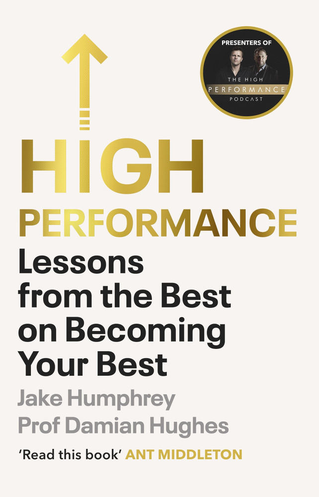 High Performance. Lessons from the Best on Becoming Your Best / Книга на Английском #1