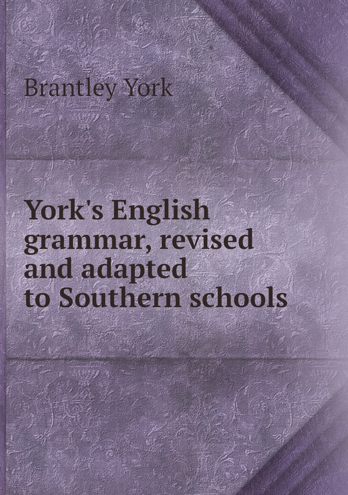 York's English grammar, revised and adapted to Southern schools #1