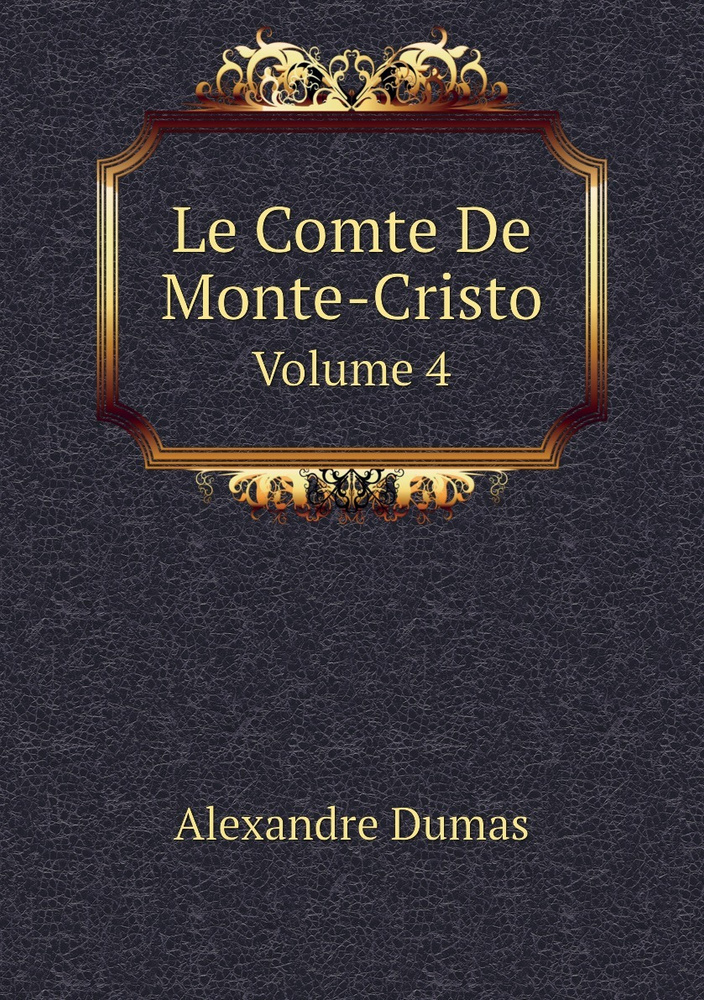 Le Comte De Monte-Cristo. Volume 4 #1