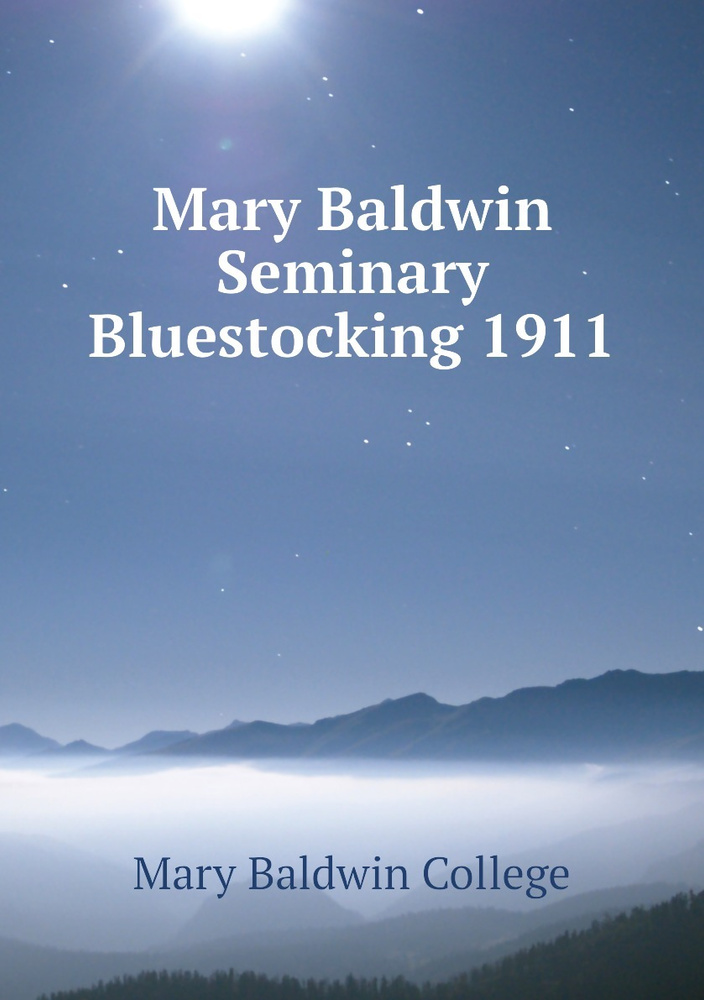 Mary Baldwin Seminary Bluestocking 1911 купить с доставкой по