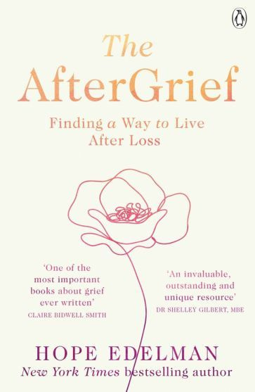 Hope Edelman - The AfterGrief. Finding a Way to Live After Loss | Edelman Hope #1