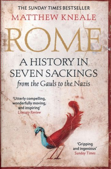 Matthew Kneale - Rome. A History in Seven Sackings | Kneale Matthew #1