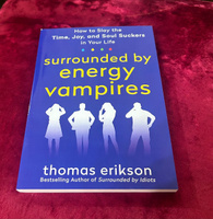 Surrounded by Energy Vampires Book на английском языке / Кругом одни энергетические вампиры Книга на английском / Томас Эриксон | Erikson Thomas #2, Алик Т.