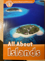 Oxford Read and Discover 5 All About Islands уровневая серия книг для чтения #3, Константин Ш.