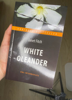 Белый олеандр (White Oleander). Адаптированная книга для чтения на английском языке. Pre-Intermediate #8, Инна Л.