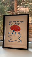 Постер "Remember You Are Free", 30х40см #26, Анастасия Ш.