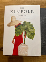 The Kinfolk Garden: How to Live with Nature #1, Валентин И.